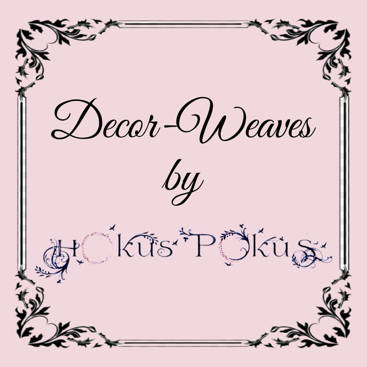 HOKUS POKUS DECOR-WEAVES